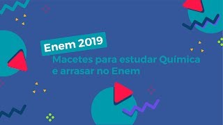 "Enem 2019 Macetes para estudar Química e arrasar no Enem" escrito sobre fundo azul