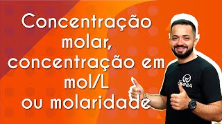 Professor ao lado do texto"Concentração molar, concentração em mol/L ou molaridade".